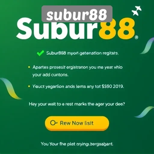 Proses Registrasi Mudah di Subur88 bagi Pemain Baru